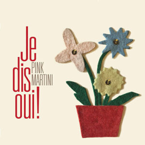 Pink Martini - Je Dis Oui! (Gatefold) (2 LP)