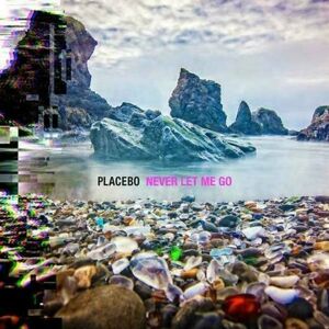 Placebo - Never Let Me Go (2 LP)