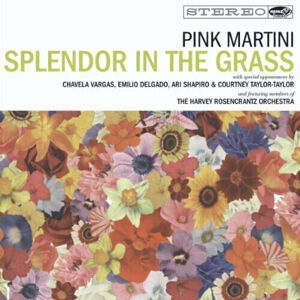 Pink Martini - Splendor In The Grass (2 LP) (180g)