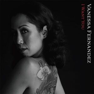 Vanessa Fernandez - I Want You (2 LP) (180g) (45 RPM)