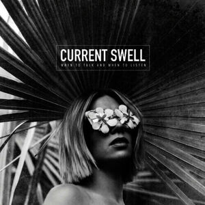 Current Swell - When To Talk And When To Listen (LP)