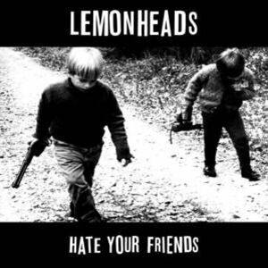 The Lemonheads - Hate Your Friends (Deluxe Edition) (LP)