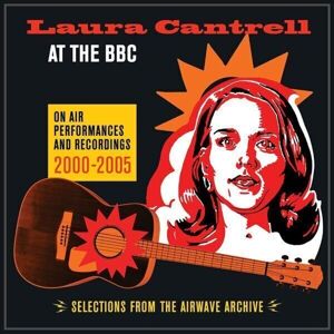 Laura Cantrell At The BBC - On Air Performances & Recordings 2000-2005 (LP)