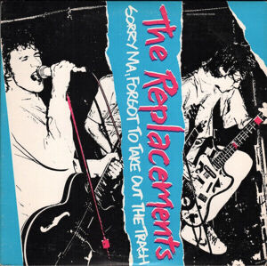 The Replacements - Sorry Ma, Forgot To Take Out The Trash (LP)