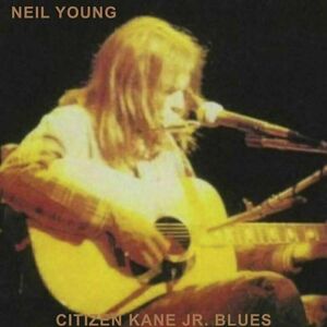 Neil Young - Citizen Kane Jr. Blues (Live At The Bottom Line) (LP)