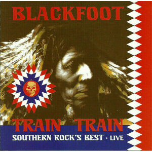 Blackfoot Train Train - Southern Rock Live! (LP)