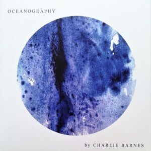 Charlie Barnes - Oceanography (LP + CD)