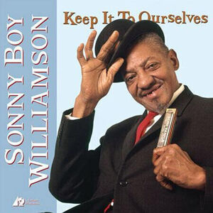 Sonny Boy Williamson - Keep It To Ourselves (2 LP) (200g) (45 RPM)
