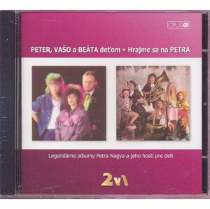 Peter Nagy Peter, Vašo a Beáta deťom + Hrajme sa na Petra CD Hudobné CD