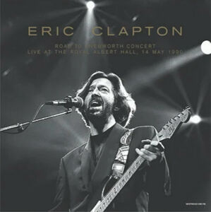 Eric Clapton Westwood One Road To Knebworth - Concert Live At The Royal Albert Hall. 14 May. 1990 (2 LP)