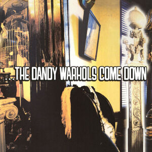 The Dandy Warhols - Dandy Warhols Come Down (2 LP)