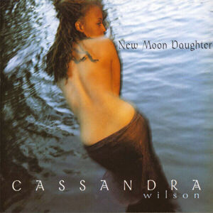 Cassandra Wilson New Moon Daughter Hudobné CD