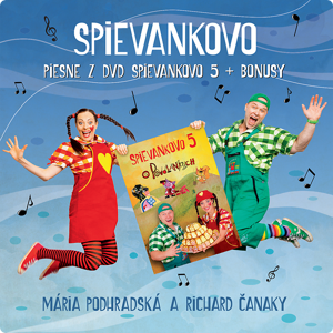 Spievankovo Piesne z DVD Spievankovo 5 + Bonusy (M. Podhradská, R. Čanaky) Hudobné CD