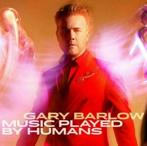 Gary Barlow Music Played By Humans (LP) Deluxe edícia