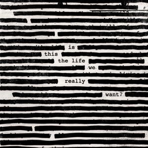 Roger Waters Is This the Life We Really Want? (2 LP)