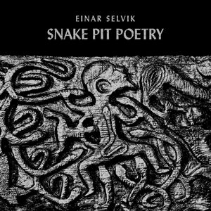 Einar Selvik Snake Pit Poetry (LP) 45 RPM