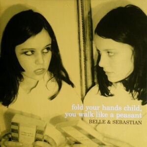 Belle and Sebastian - Fold Your Hands Child You Walk Like A Peasant (LP)
