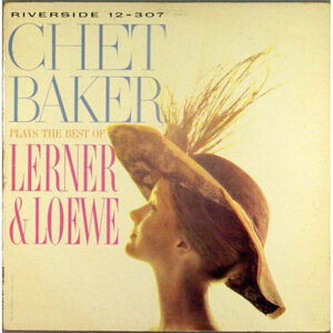 Chet Baker - Chet Baker Plays The Best Of Lerner And Loewe (LP)