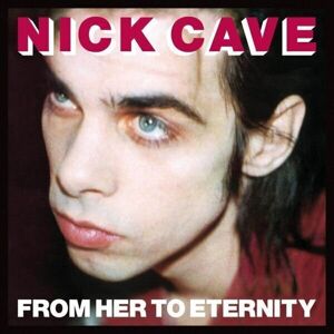 Nick Cave & The Bad Seeds From Her to Eternity (180g) (LP) Nové vydanie