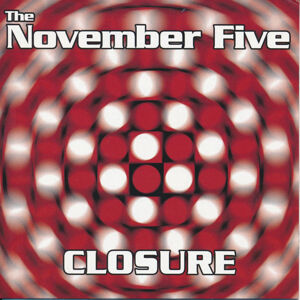 The November Five Closure (LP) 45 RPM
