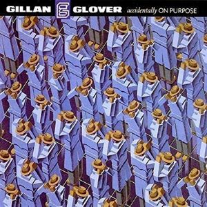 Gillan & Glover Accidentally On Purpose (LP) Nové vydanie