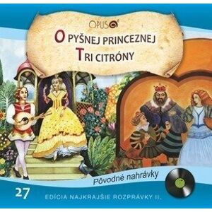 Najkrajšie Rozprávky O pyšnej princeznej / Tri citróny Hudobné CD