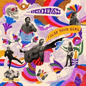 The Decemberists - I'll Be Your Girl (LP) (180g)