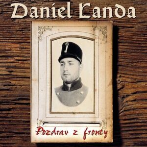 Daniel Landa Pozdrav Z Fronty (LP)