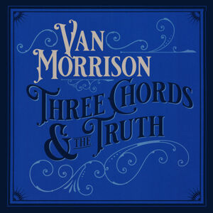 Van Morrison - Three Chords & The Truth (2 LP)