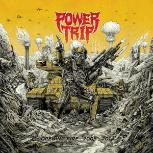 Power Trip Opening Fire: 2008-2014 (LP)