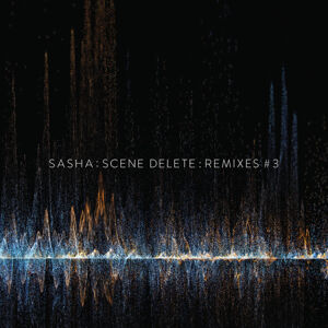 Sasha - Scene Delete: Remixes #3 (10" Vinyl)