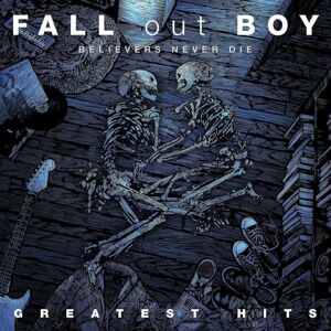 Fall Out Boy - Believers Never Die - Greatest Hits (2 LP)