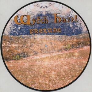 Wytch Hazel - Prelude (Picture Disc) (12" Vinyl)