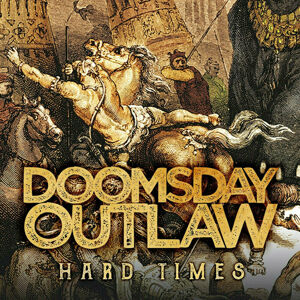 Doomsday Outlaw - Hard Times (2 LP)