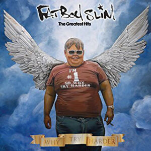 Fatboy Slim The Greatest Hits (Why Try Harder) Kompilácia