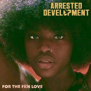 Arrested Development - For The Fkn Love (2 LP)